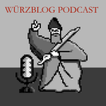Würzblog-Podcast - Würzburg auf die Ohren
